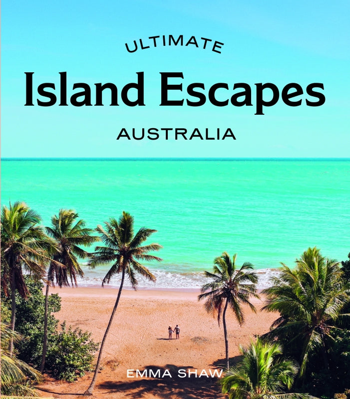 Ultimate Island Escapes : Australia