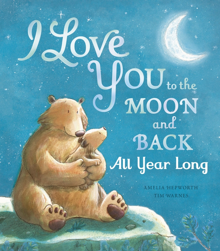 I Love You To The Moon and Back: All Year Long